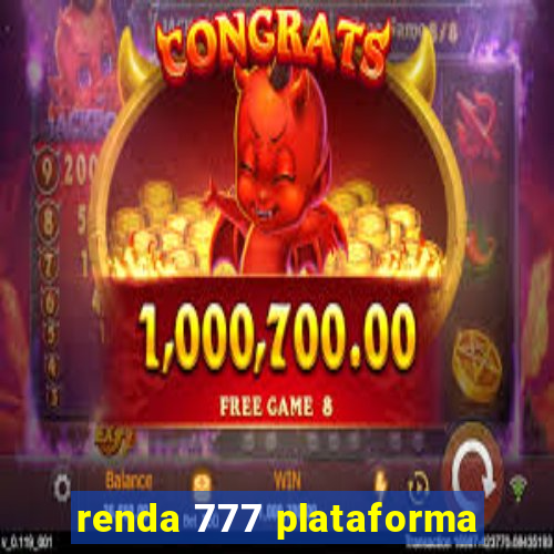 renda 777 plataforma